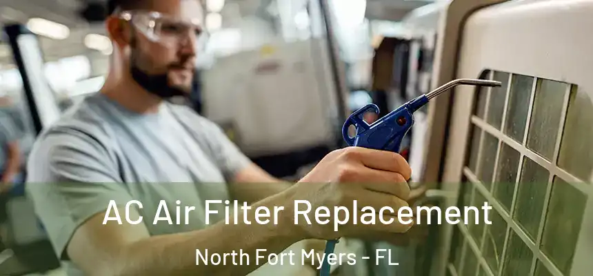 AC Air Filter Replacement North Fort Myers - FL