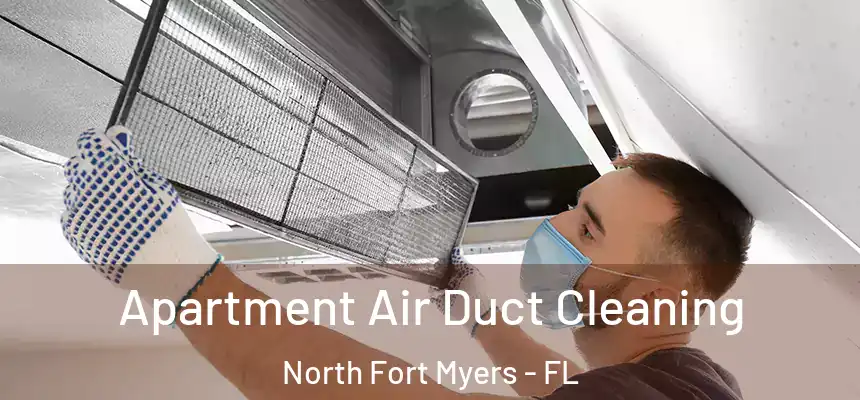  Apartment Air Duct Cleaning North Fort Myers - FL