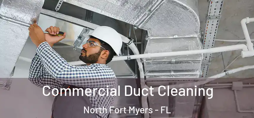  Commercial Duct Cleaning North Fort Myers - FL