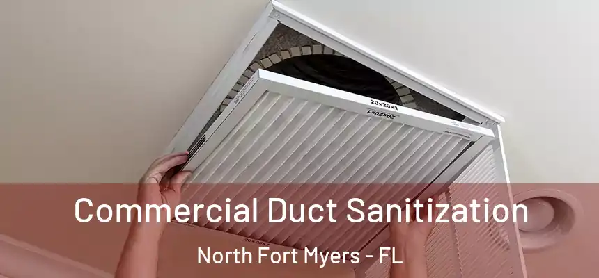  Commercial Duct Sanitization North Fort Myers - FL