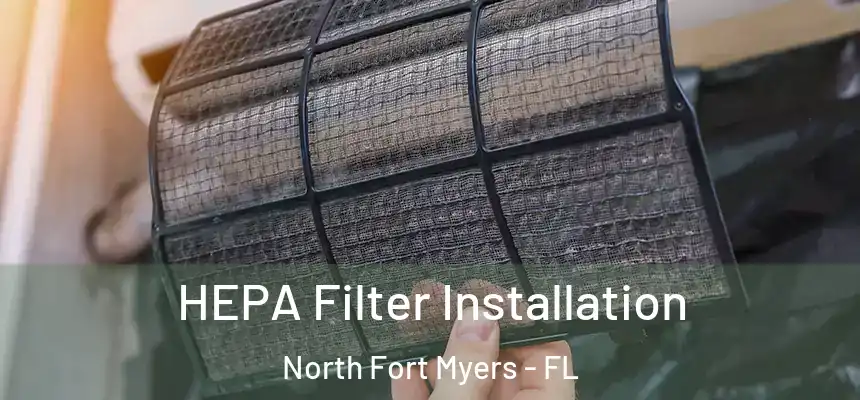HEPA Filter Installation North Fort Myers - FL