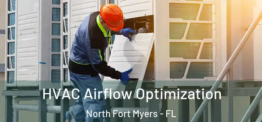 HVAC Airflow Optimization North Fort Myers - FL