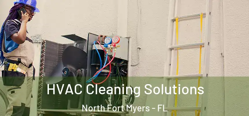 HVAC Cleaning Solutions North Fort Myers - FL