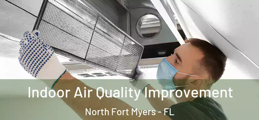  Indoor Air Quality Improvement North Fort Myers - FL