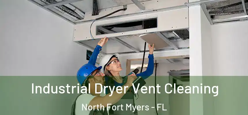 Industrial Dryer Vent Cleaning North Fort Myers - FL