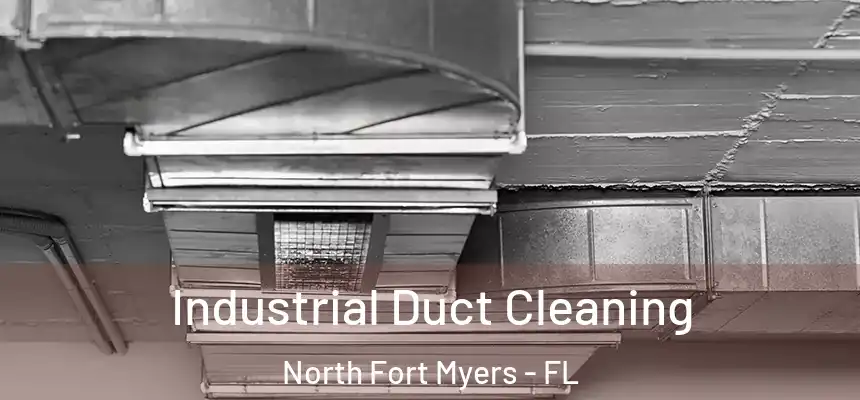  Industrial Duct Cleaning North Fort Myers - FL