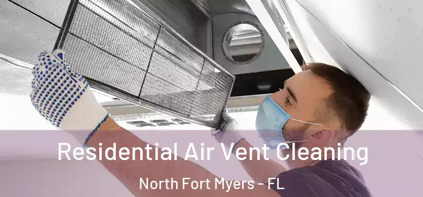 Residential Air Vent Cleaning North Fort Myers - FL