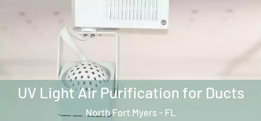 UV Light Air Purification for Ducts North Fort Myers - FL